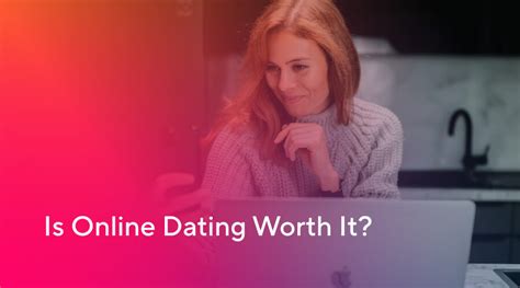 is online dating worth the money